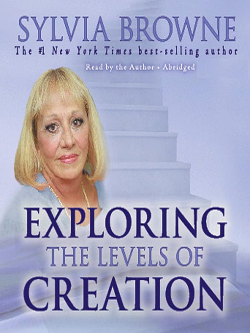 Title details for Exploring the Levels of Creation by Sylvia Browne - Available